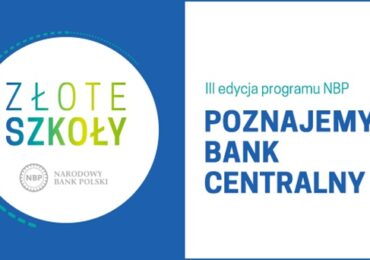 „Warsztaty uczniowskie” - ostatnie zadanie zrealizowane w ramach III edycji programu „Złote Szkoły NBP”