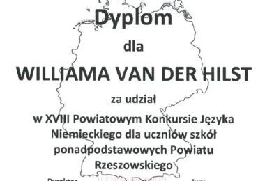 I miejsce Williama van der Hilsta w XVIII Powiatowym Konkursie Języków Obcych – język niemiecki  pod patronatem Starosty Rzeszowskiego – Pana Józefa Jodłowskiego.