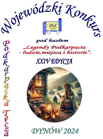 XXIV. edycja  Wojewódzkiego Konkursu Podkarpacka Tęcza  pod hasłem:   „LEGENDY PODKARPACIA -  ludzie, miejsca i historia”