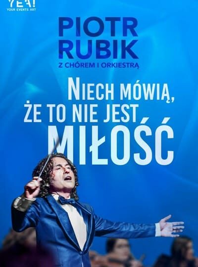 Koncert Piotra Rubika "Niech mówią że to nie jest miłość"