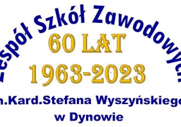 ZAPROSZENIE na Jubileusz 60 - lecia istnienia Zespołu Szkół Zawodowych im. Kard. Stefana Wyszyńskiego w Dynowie