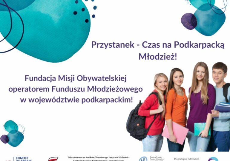 Z MYŚLĄ DLA MŁODZIEŻY. Z MYŚLĄ DLA PRZYSZŁOŚCI.  „Przystanek – Czas na Podkarpacką Młodzież”.