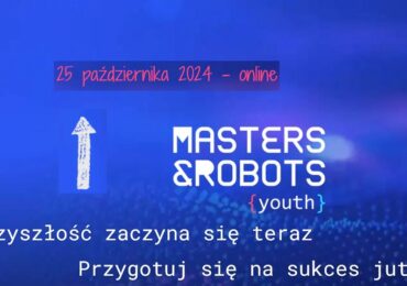 Zaproszenie dla szkół ponadpodstawowych na konferencję Masters&Robots YOUTH