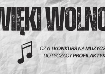 „Dźwięki wolności, czyli konkurs na muzyczny teledysk dotyczący profilaktyki uzależnień"